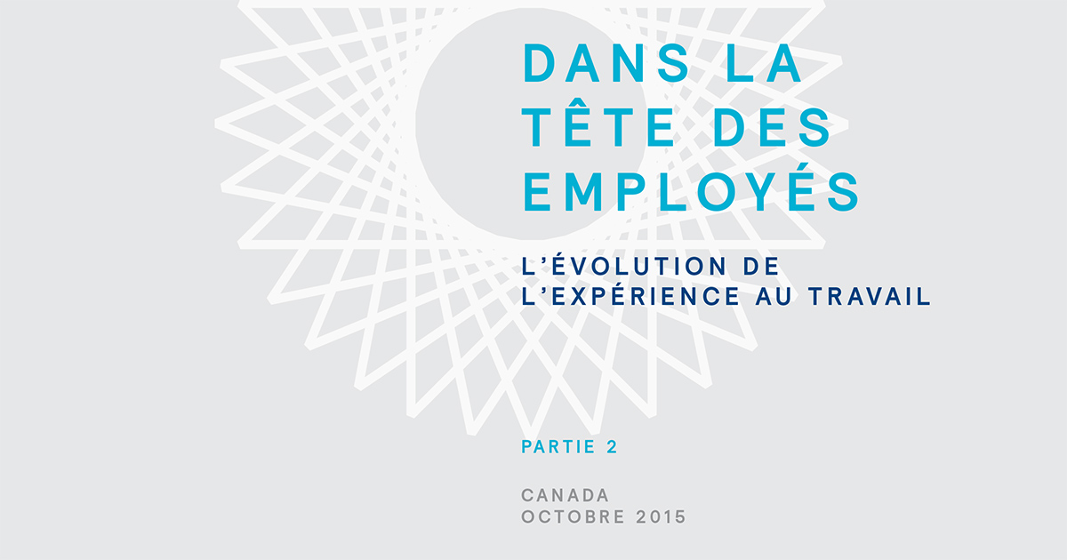 Inside Employees' Minds: The Transforming Employment Experience Canada Report Part 2 French